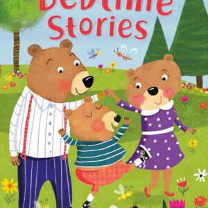 Bedtime Stories: Classic tales for bedtime by Miles Kelly – all the timeless favourites for children to hear and read.